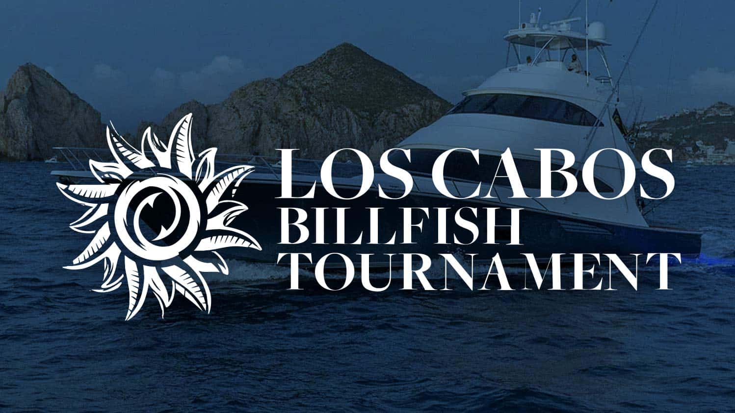 The Los Cabos Billfish Tournament Kickoff the Cabo Marlin Fishing